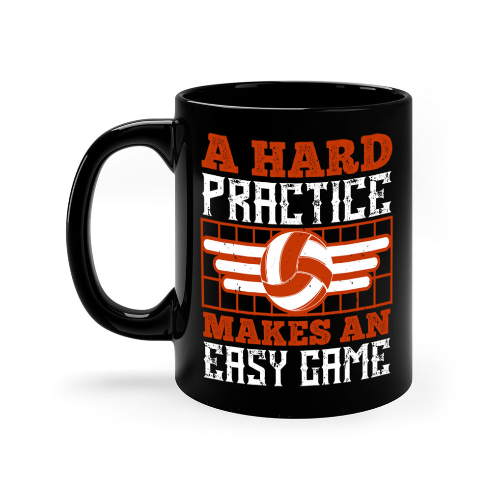 A hard practice makes an easy game Style 1518#- volleyball-Mug / Coffee Cup
