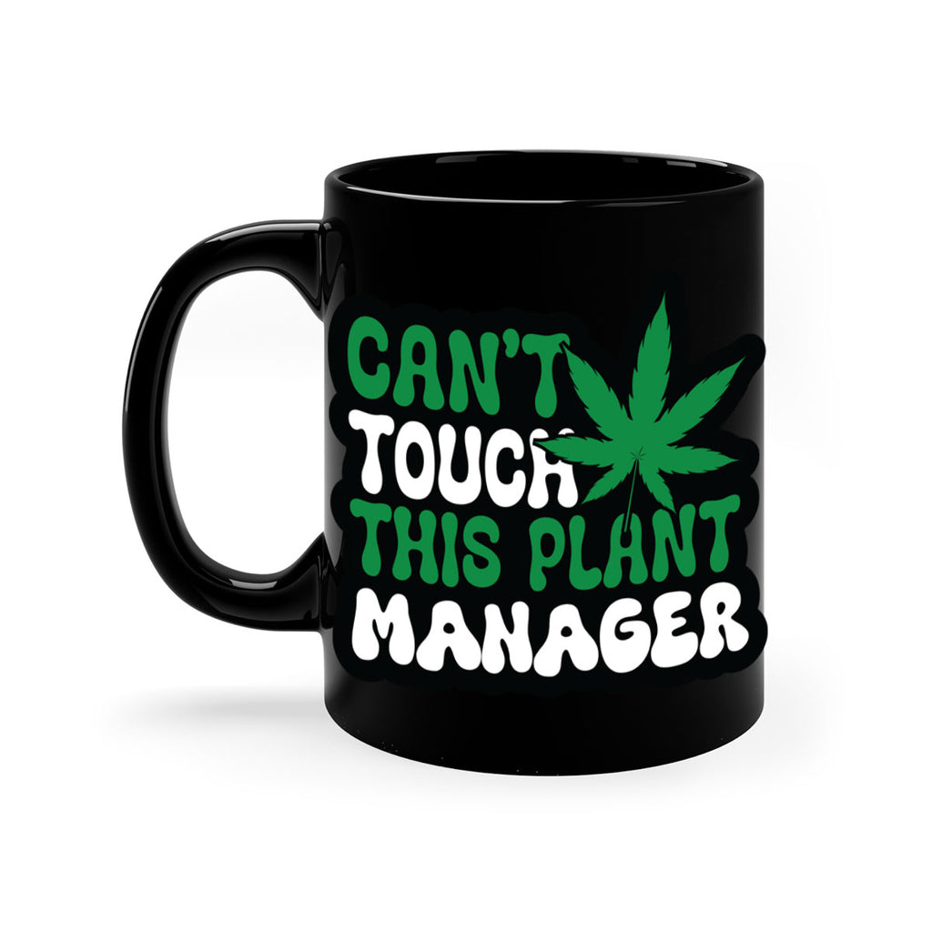 Cant touch this plant manager 57#- marijuana-Mug / Coffee Cup
