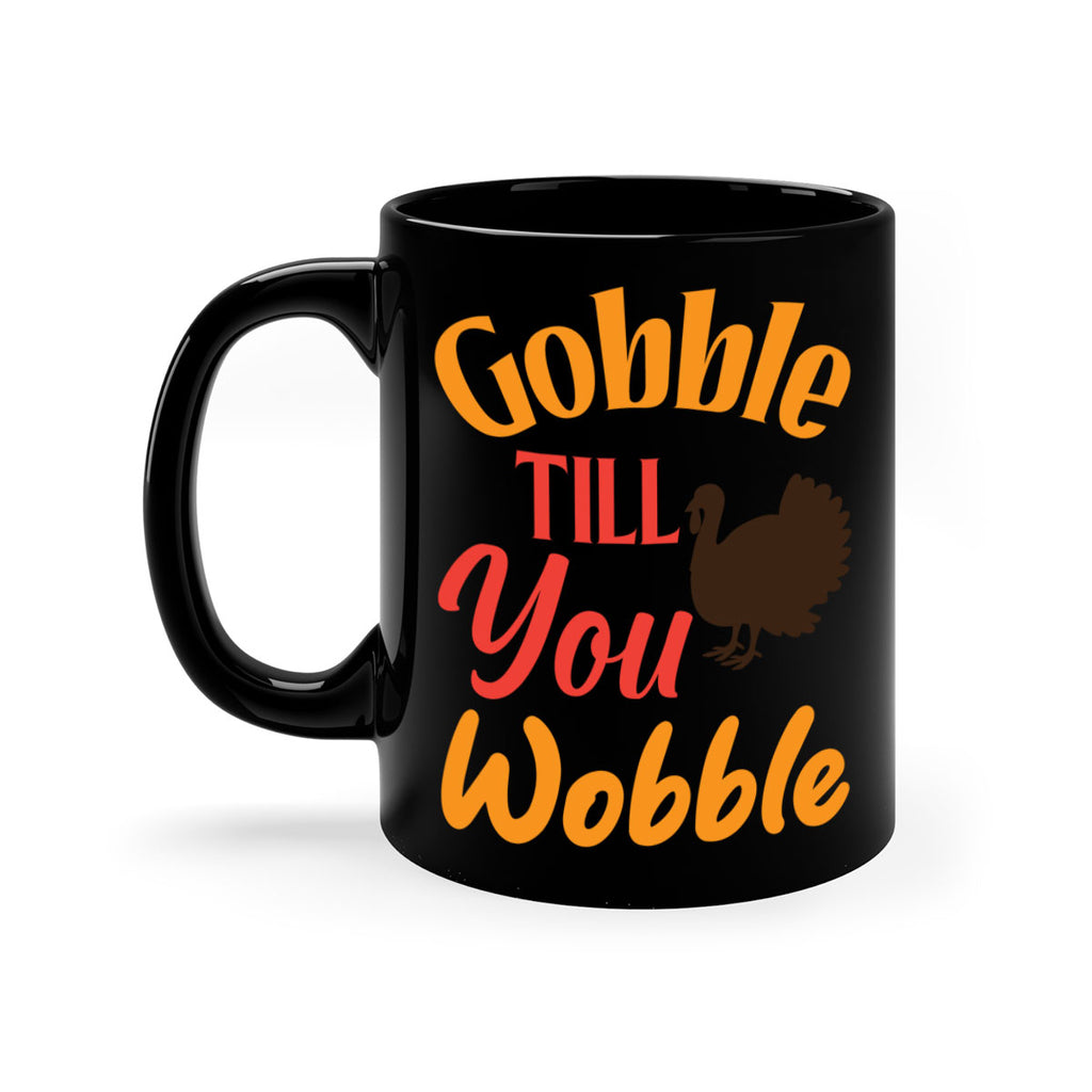 Gobble Till You Wobble 204#- fall-Mug / Coffee Cup