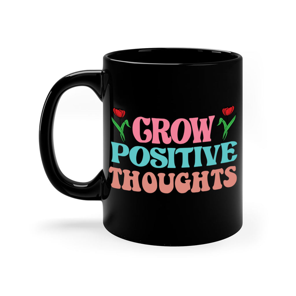 Grow Positive Thoughts  153#- spring-Mug / Coffee Cup