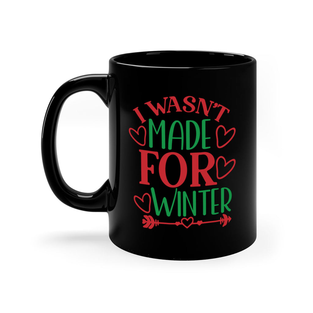 I Wasnt Made For Winter 236#- winter-Mug / Coffee Cup