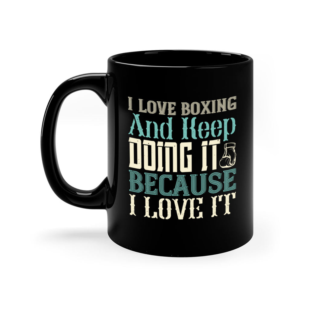 I love boxing and keep doing it because I love it 2066#- boxing-Mug / Coffee Cup