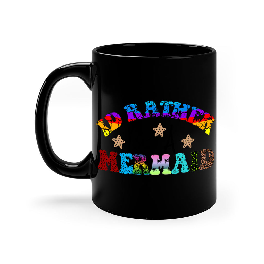 Id Rather Be A Mermaid 237#- mermaid-Mug / Coffee Cup