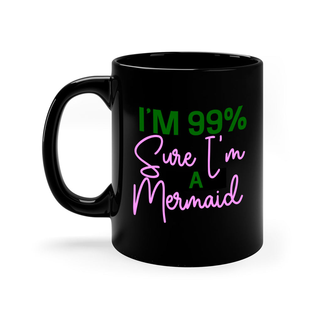Im Sure Im A Mermaid 224#- mermaid-Mug / Coffee Cup