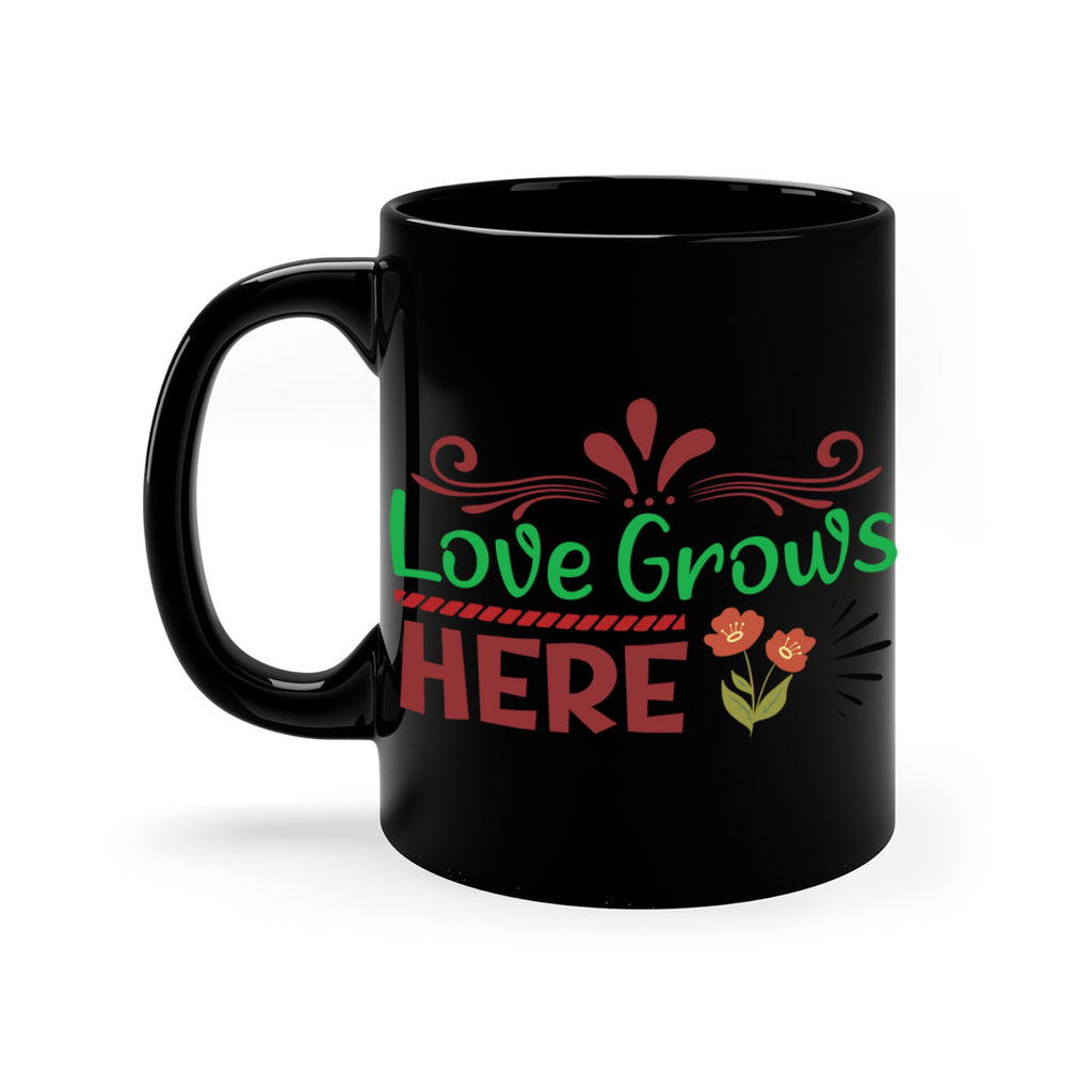 Love Grows Here  334#- spring-Mug / Coffee Cup