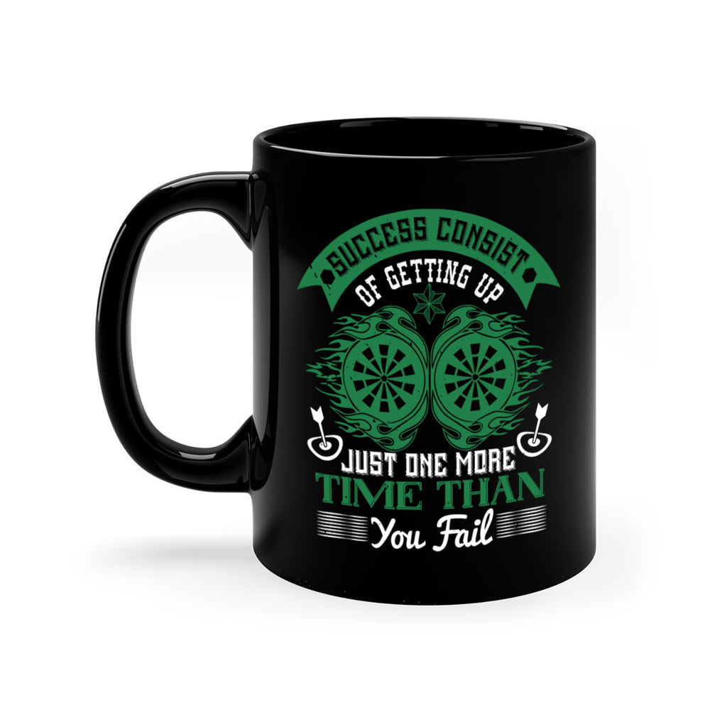 Success consist of getting up just one more time than you fail 1815#- darts-Mug / Coffee Cup
