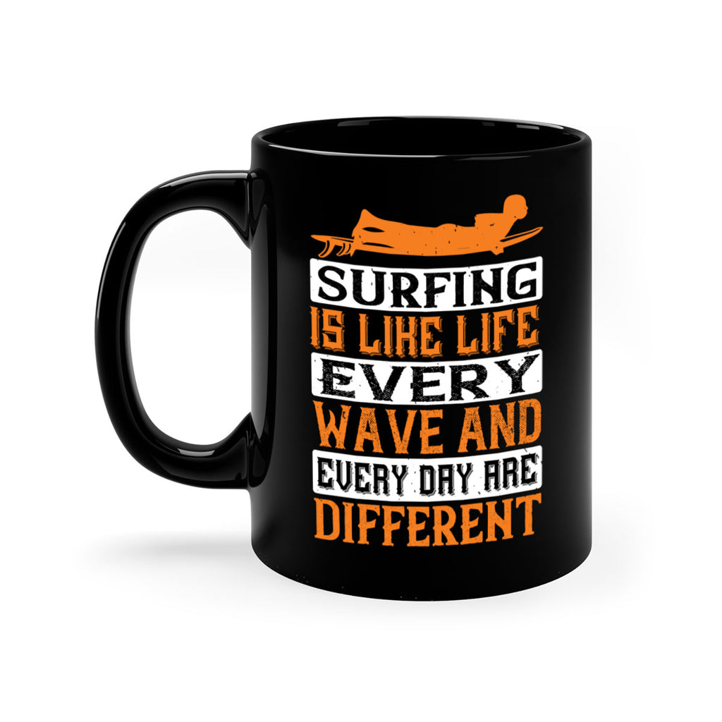 Surfing is like life Every wave and every day are different 417#- surfing-Mug / Coffee Cup