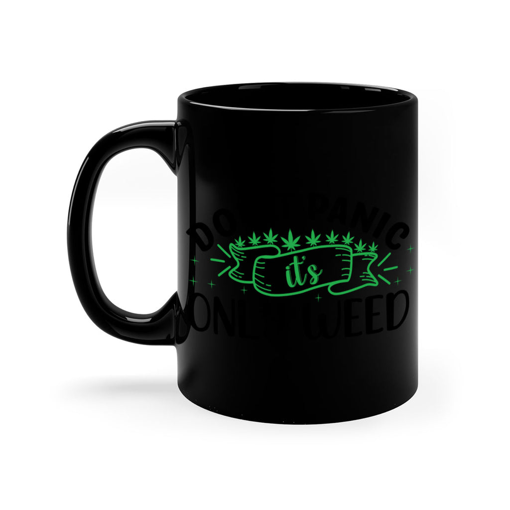 dont panic its only weed 69#- marijuana-Mug / Coffee Cup