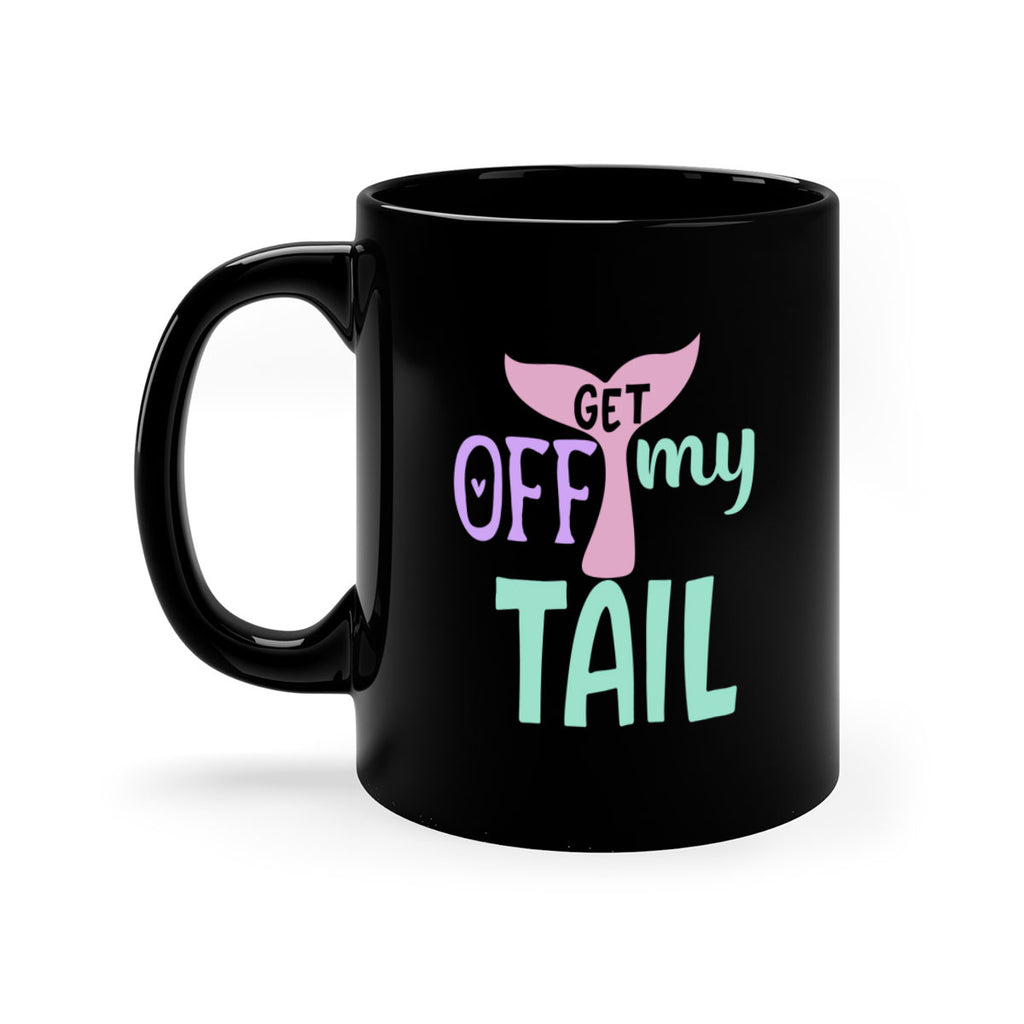 get off my tail 2#- mermaid-Mug / Coffee Cup