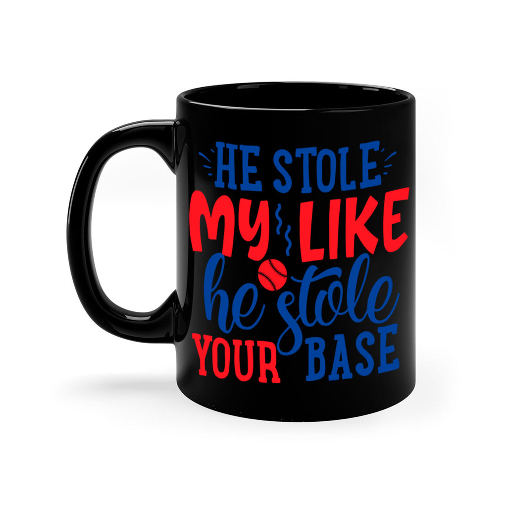 he stole my like he stole your base 2076#- baseball-Mug / Coffee Cup
