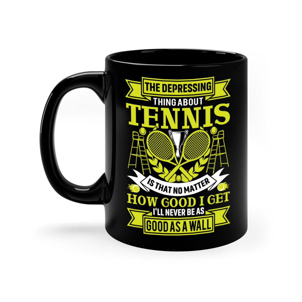 no matter how good i get i will never be as good as a wall 569#- tennis-Mug / Coffee Cup