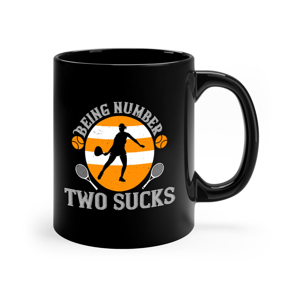 Being number two sucks 1422#- tennis-Mug / Coffee Cup