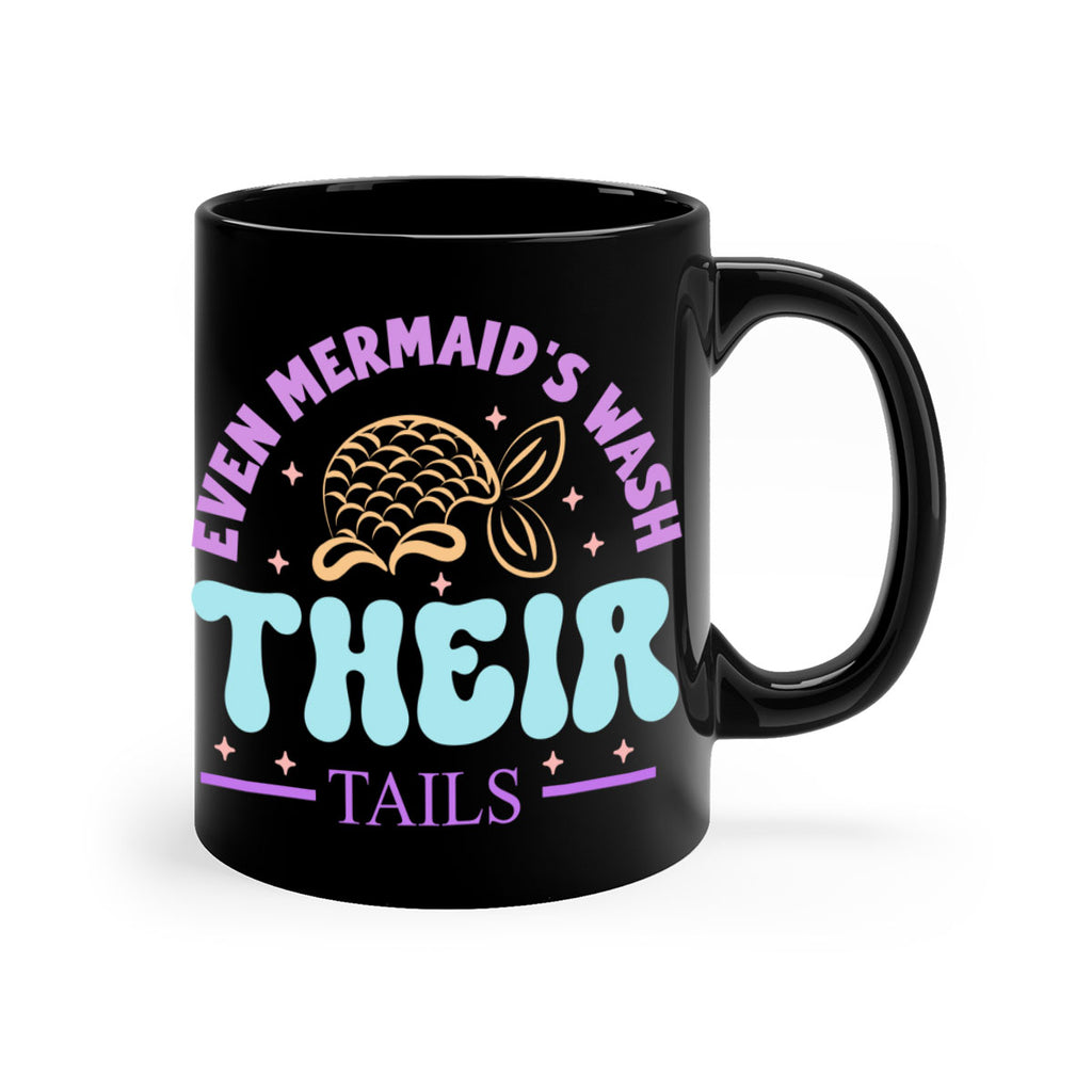 Even Mermaids Wash their Tails 162#- mermaid-Mug / Coffee Cup