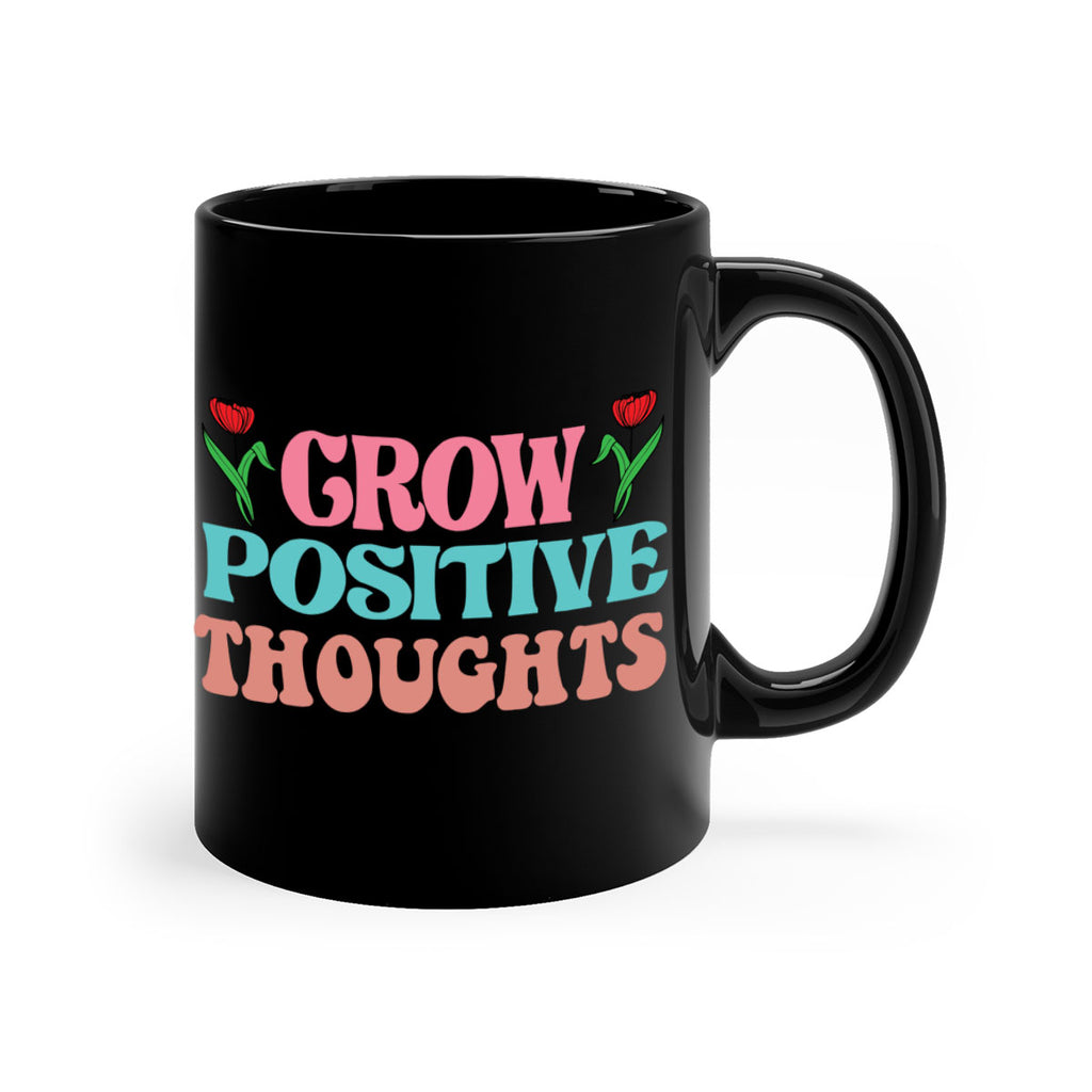 Grow Positive Thoughts  153#- spring-Mug / Coffee Cup