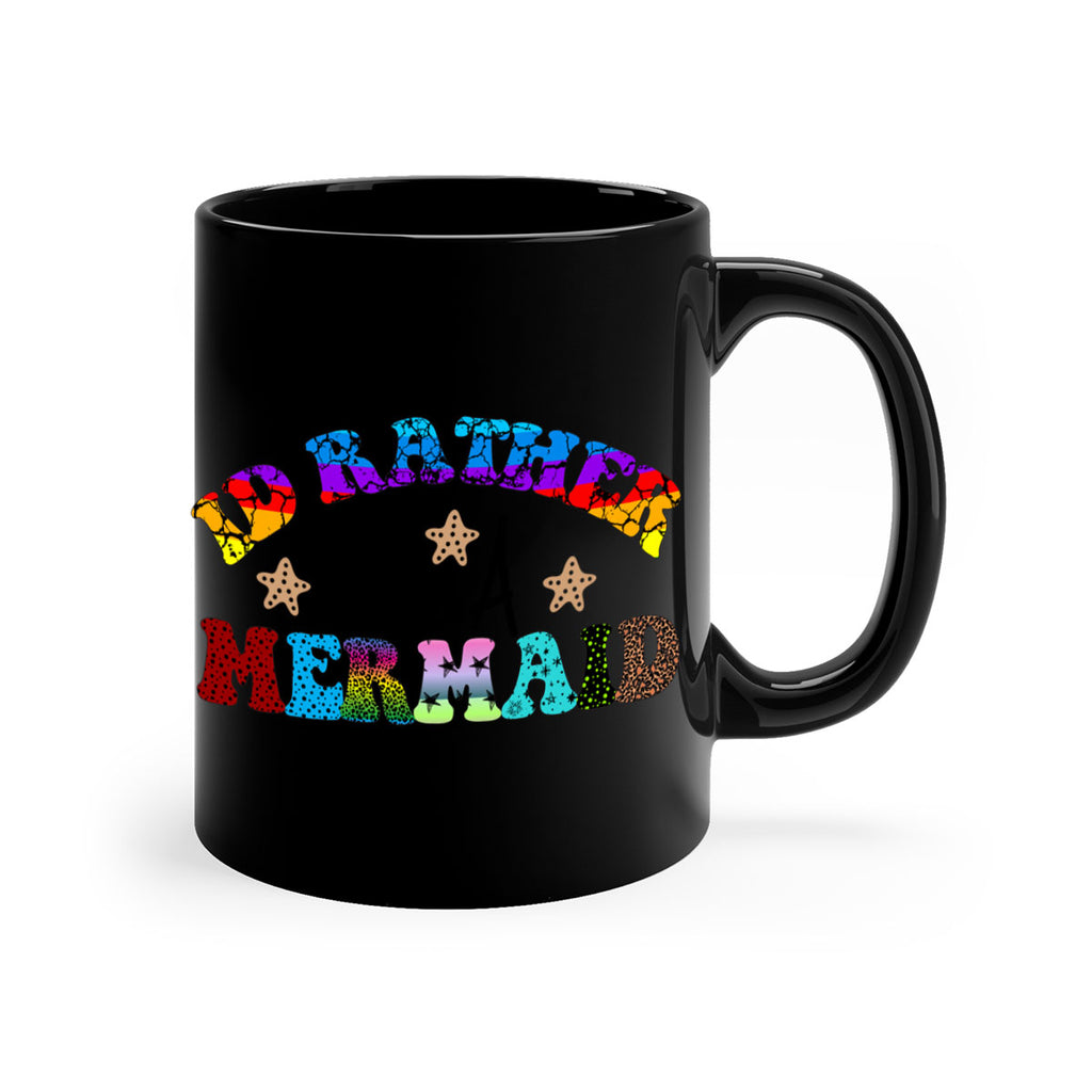 Id Rather Be A Mermaid 237#- mermaid-Mug / Coffee Cup