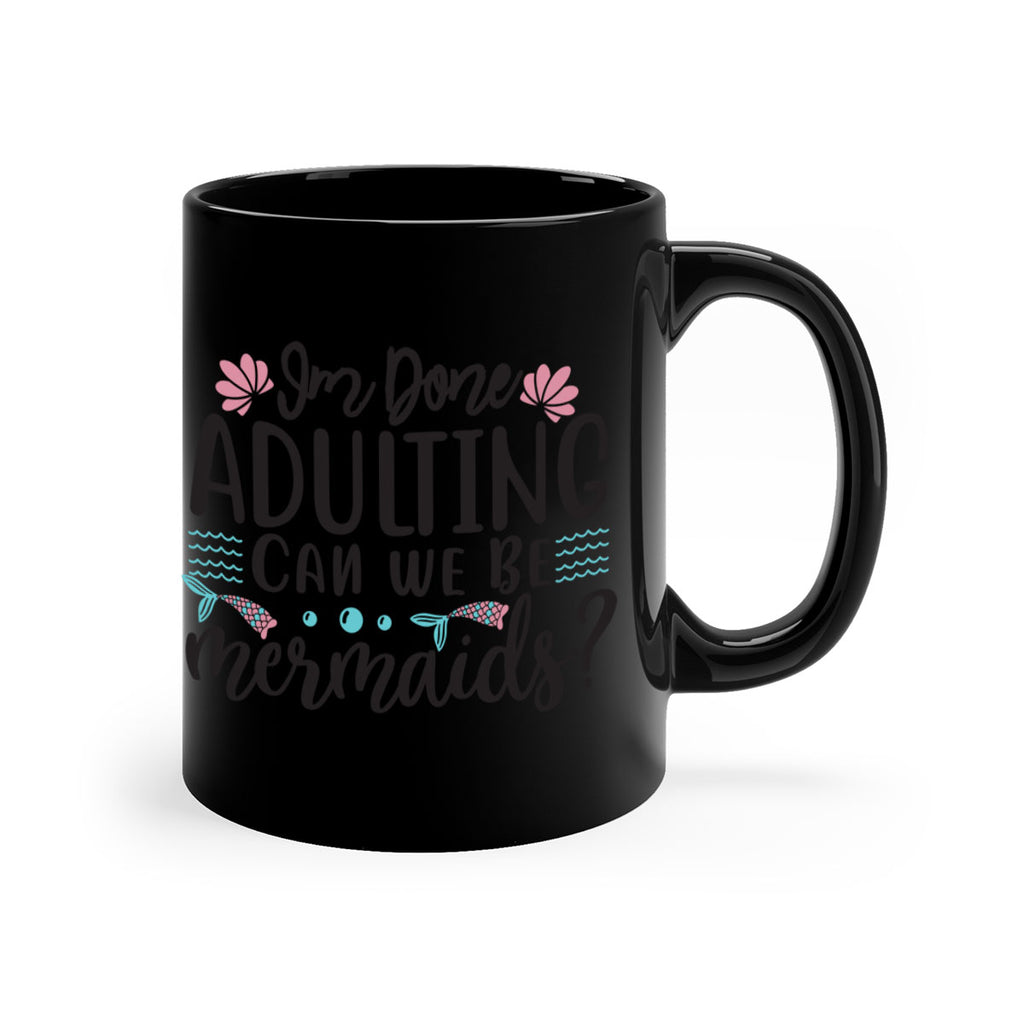 Im Done Adulting 247#- mermaid-Mug / Coffee Cup