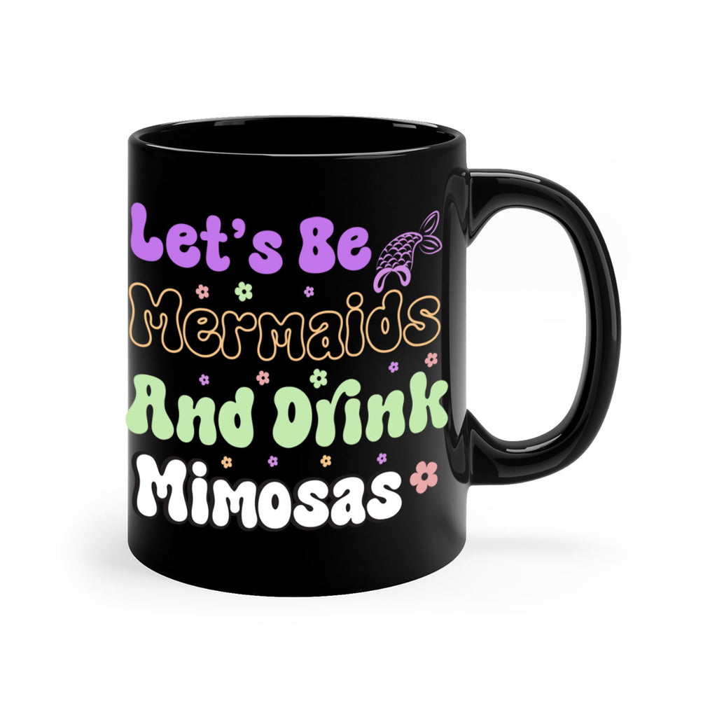 Lets Be Mermaids And Drink 299#- mermaid-Mug / Coffee Cup