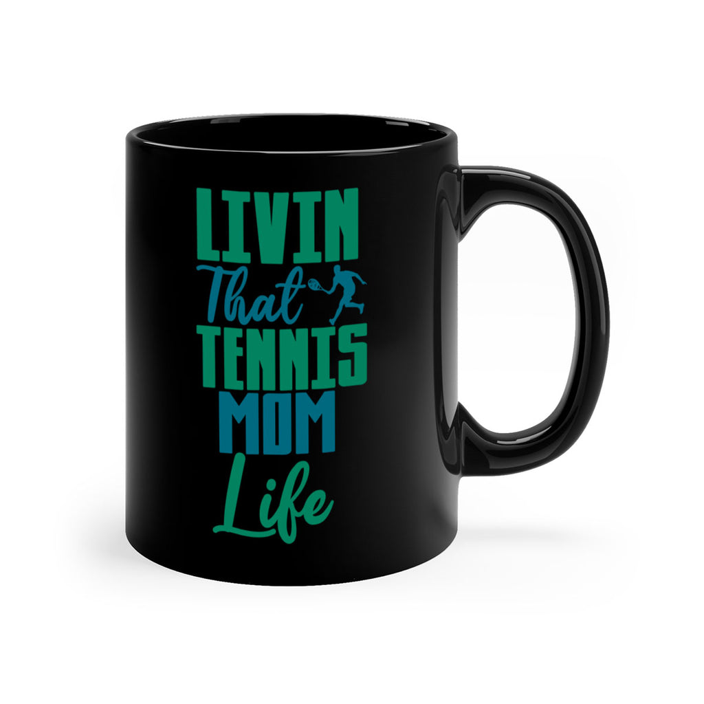 Livin That Tennis Mom Life 784#- tennis-Mug / Coffee Cup
