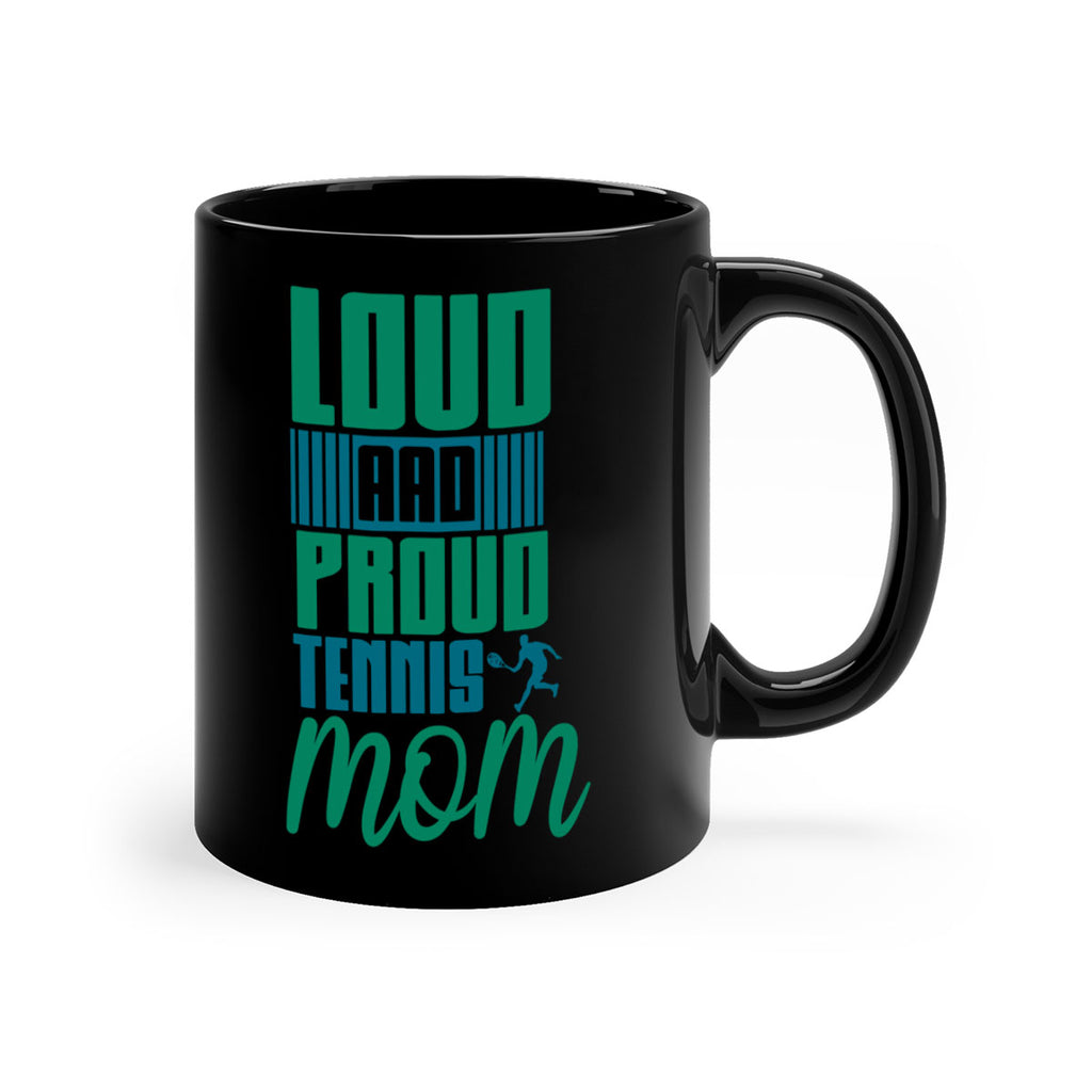 Loud and Proud Tennis Mom 759#- tennis-Mug / Coffee Cup