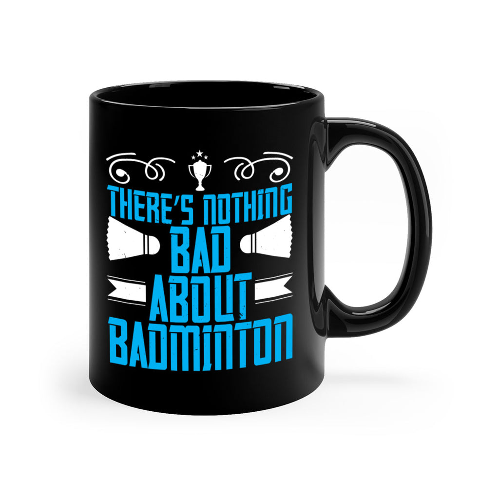 There’s nothing bad about Badminton 1812#- badminton-Mug / Coffee Cup