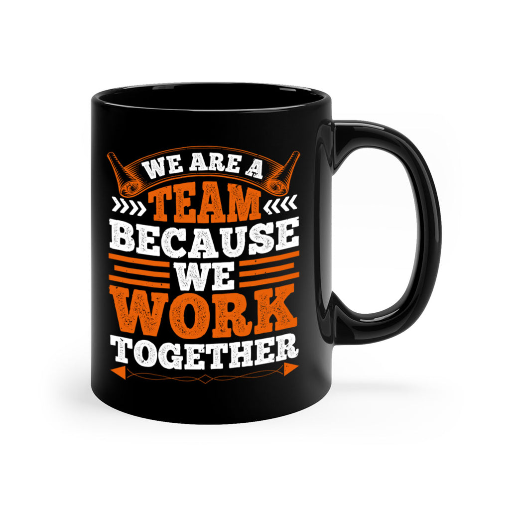 We are a team because we work together 112#- basketball-Mug / Coffee Cup