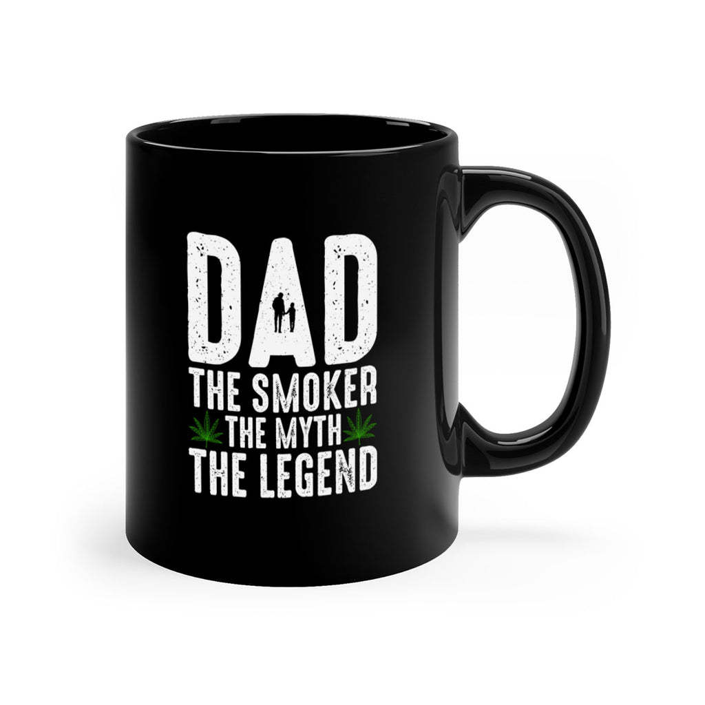 dad the smoker the myth the legend 66#- marijuana-Mug / Coffee Cup