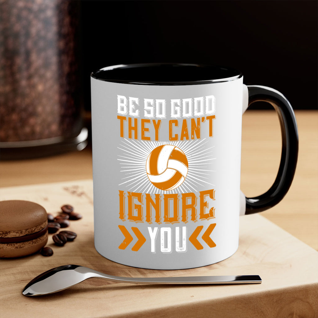 Be so good they can’t ignore you Style 1431#- volleyball-Mug / Coffee Cup