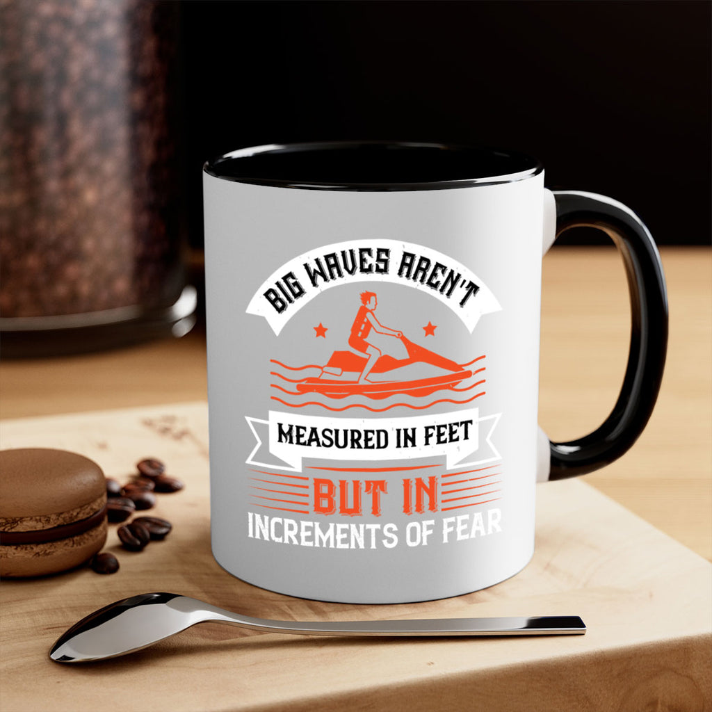 Big waves arent measured in feet but in increments of fear 2385#- surfing-Mug / Coffee Cup