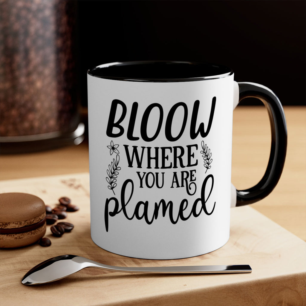 Bloom where you are planted 88#- spring-Mug / Coffee Cup