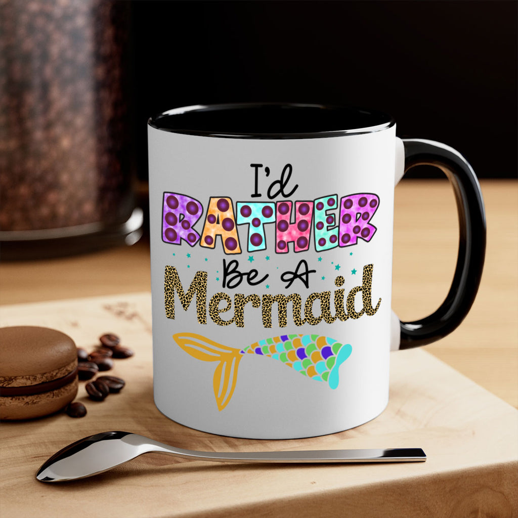 Id Rather Be A Mermaid 241#- mermaid-Mug / Coffee Cup