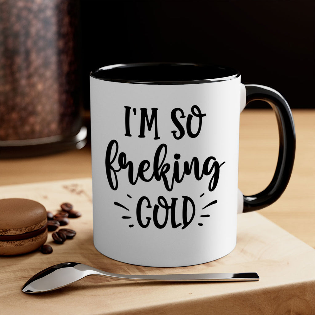 Im So Freaking Cold239#- winter-Mug / Coffee Cup