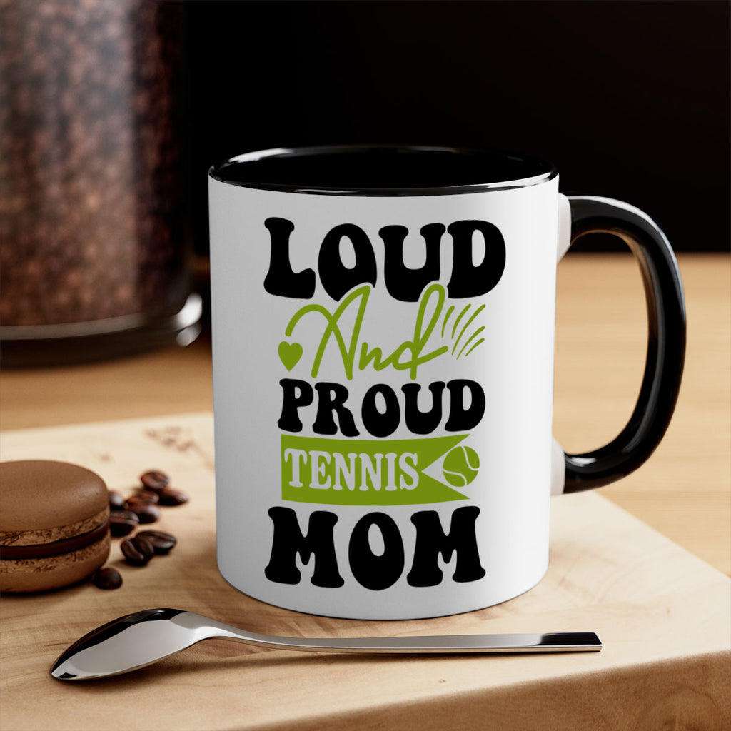 Loud and Proud Tennis Mom 760#- tennis-Mug / Coffee Cup