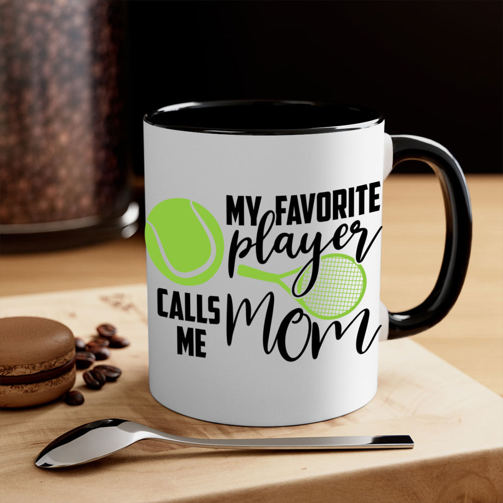 My favorite player calls me mom 652#- tennis-Mug / Coffee Cup