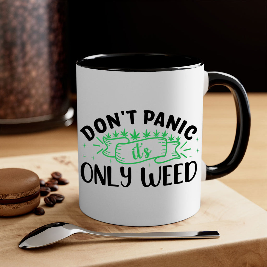 dont panic its only weed 69#- marijuana-Mug / Coffee Cup