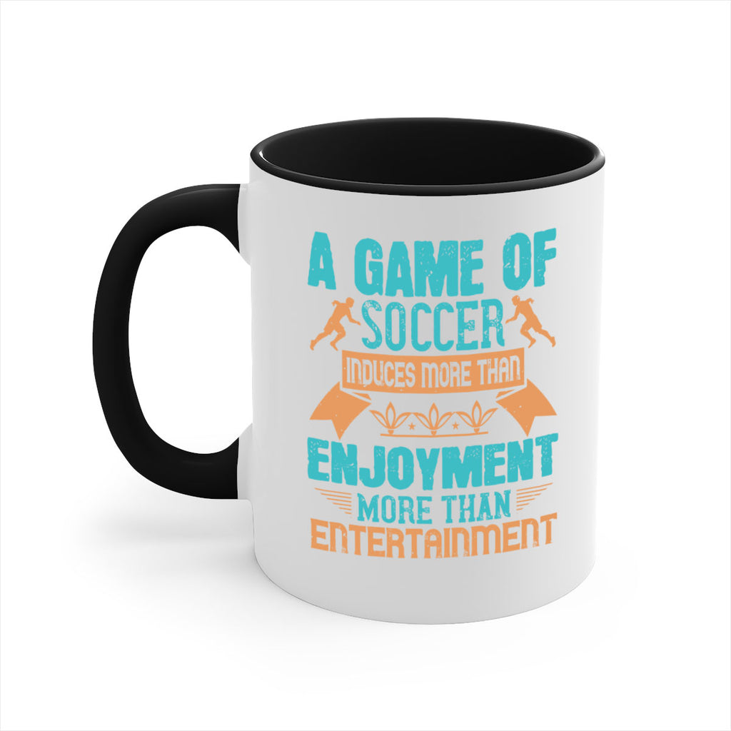 A game of soccer induces more than enjoyment more than entertainment 1521#- soccer-Mug / Coffee Cup