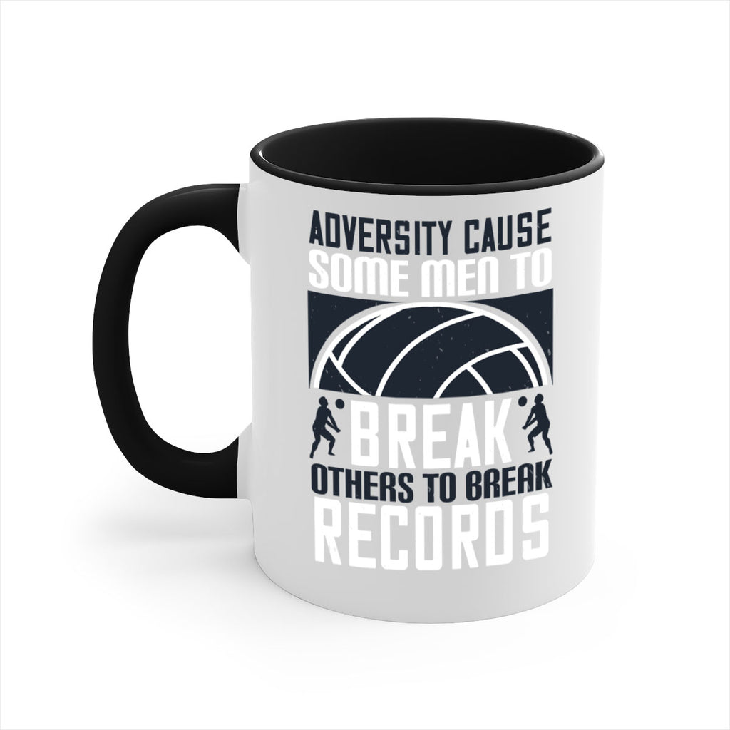 Adversity cause some men to break others to break records Style 1485#- volleyball-Mug / Coffee Cup