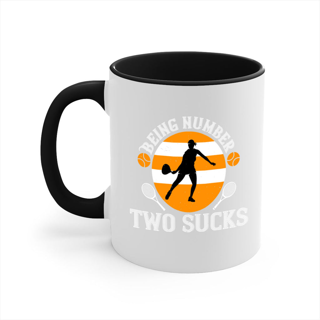 Being number two sucks 1422#- tennis-Mug / Coffee Cup
