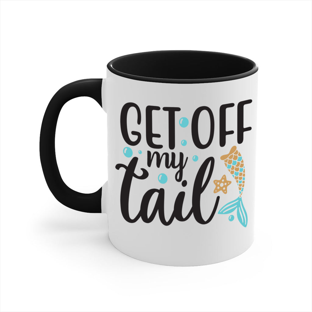 Get off my tail 176#- mermaid-Mug / Coffee Cup