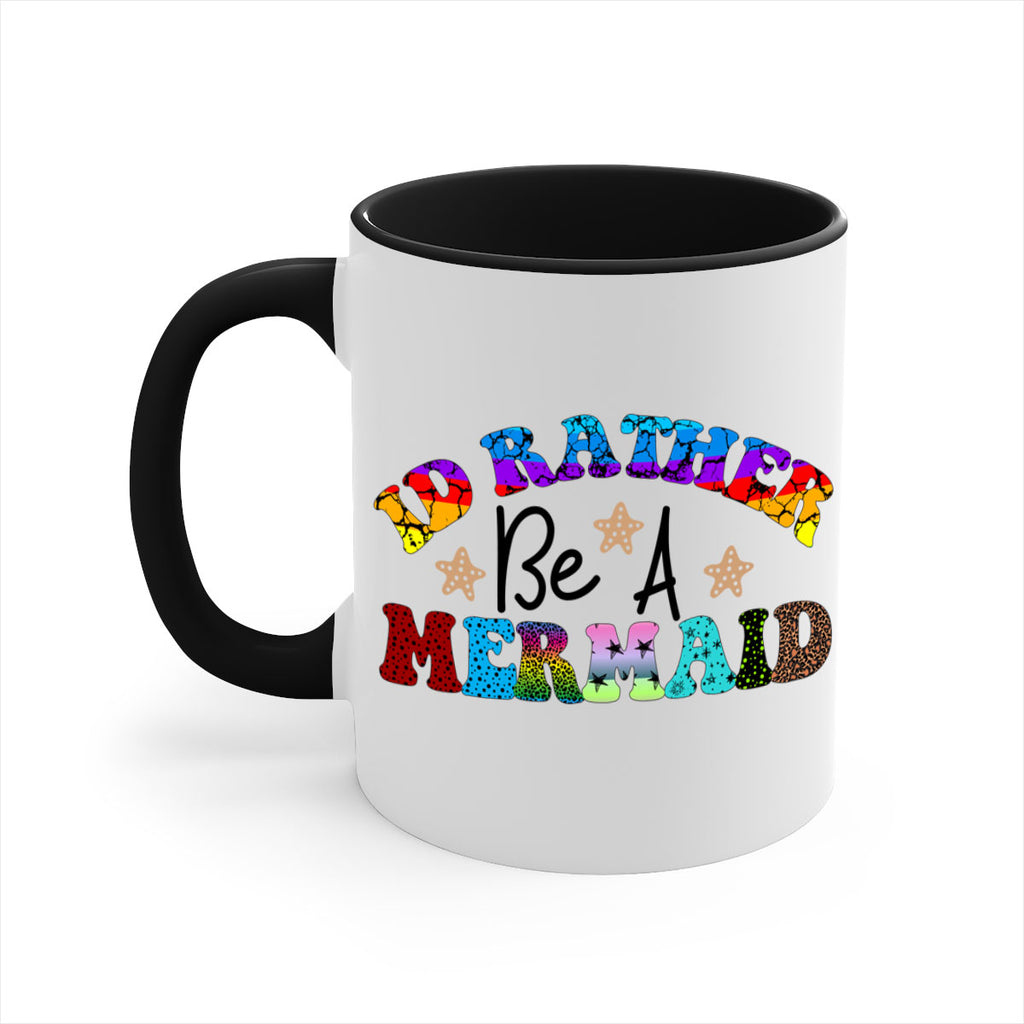 Id Rather Be A Mermaid 237#- mermaid-Mug / Coffee Cup