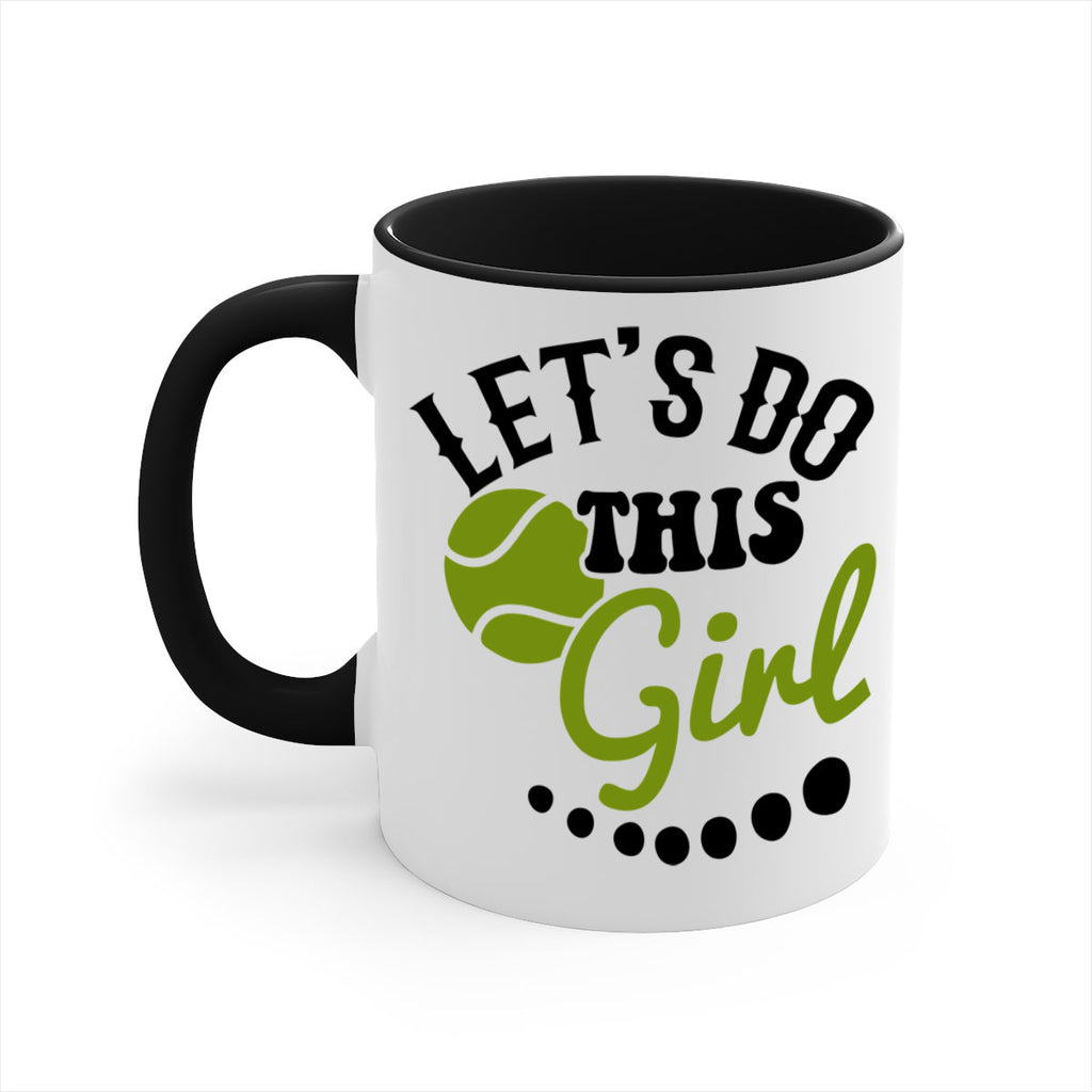 Let s Do This Girl 938#- tennis-Mug / Coffee Cup