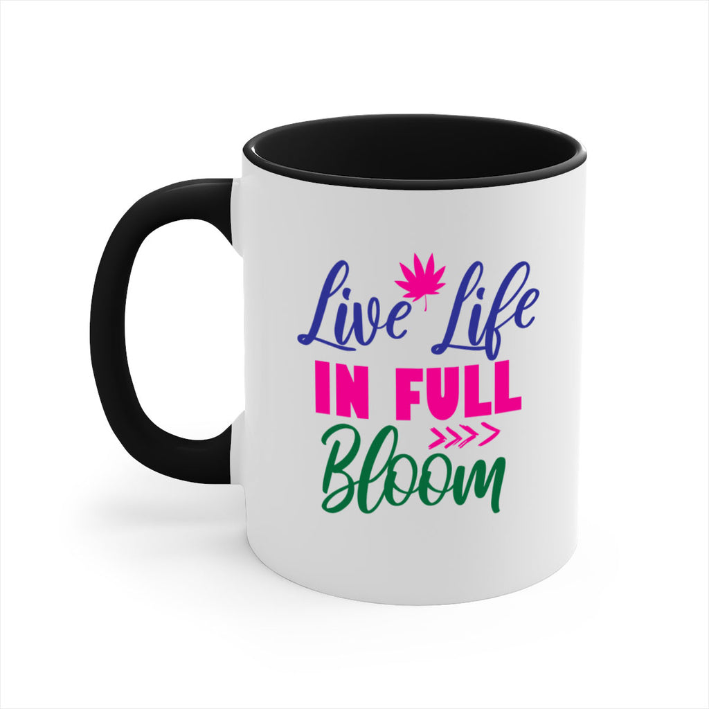Live Life In Full Bloom 302#- spring-Mug / Coffee Cup
