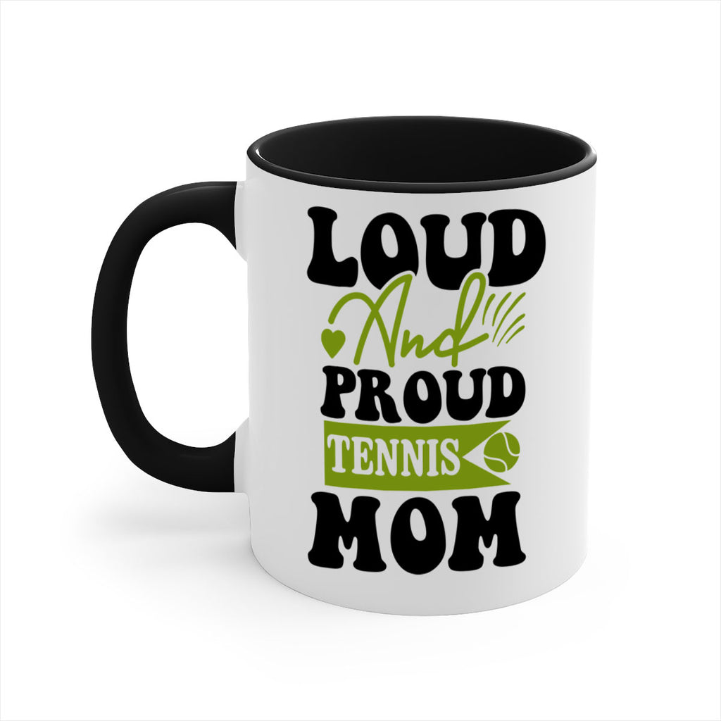 Loud and Proud Tennis Mom 760#- tennis-Mug / Coffee Cup