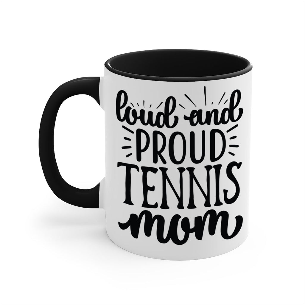 Loud and proud tennis mom 746#- tennis-Mug / Coffee Cup