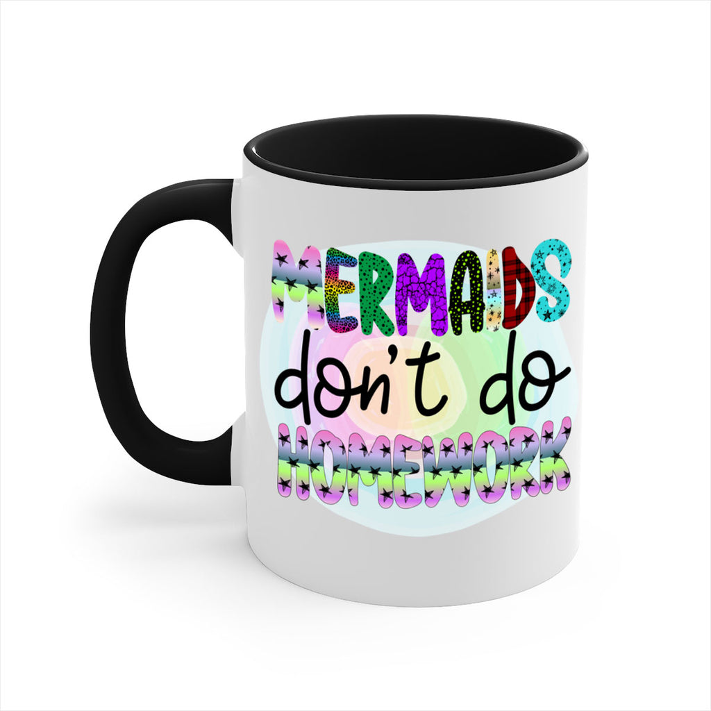 Mermaids Dont Do Homework 482#- mermaid-Mug / Coffee Cup