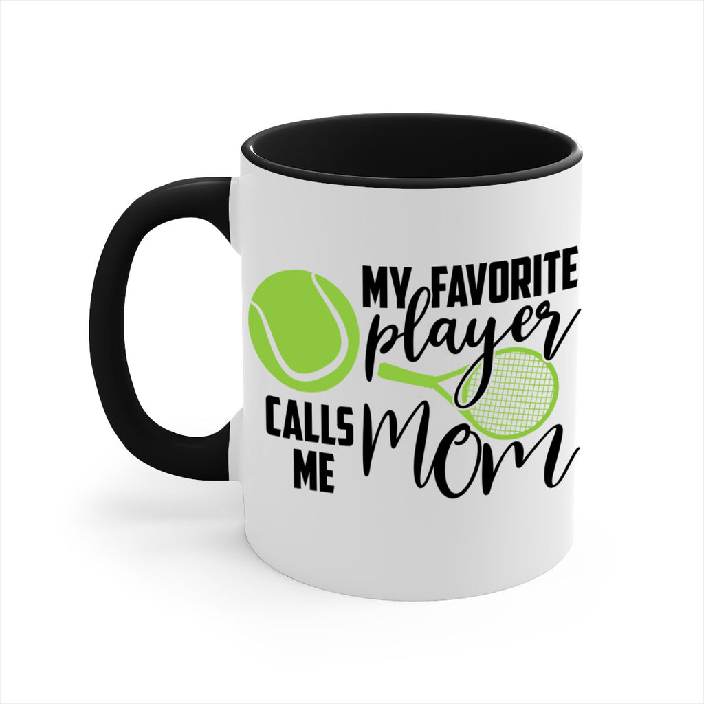 My favorite player calls me mom 652#- tennis-Mug / Coffee Cup
