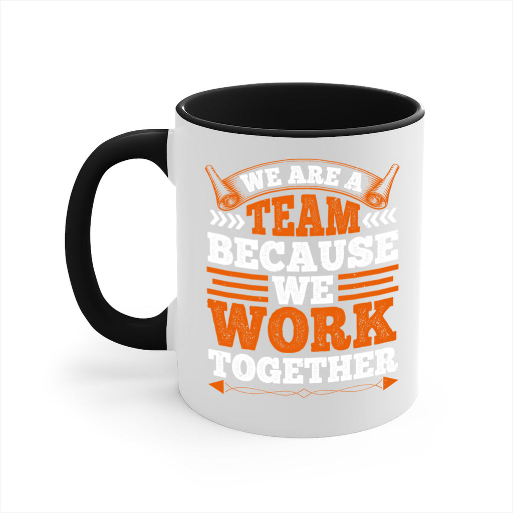 We are a team because we work together 112#- basketball-Mug / Coffee Cup