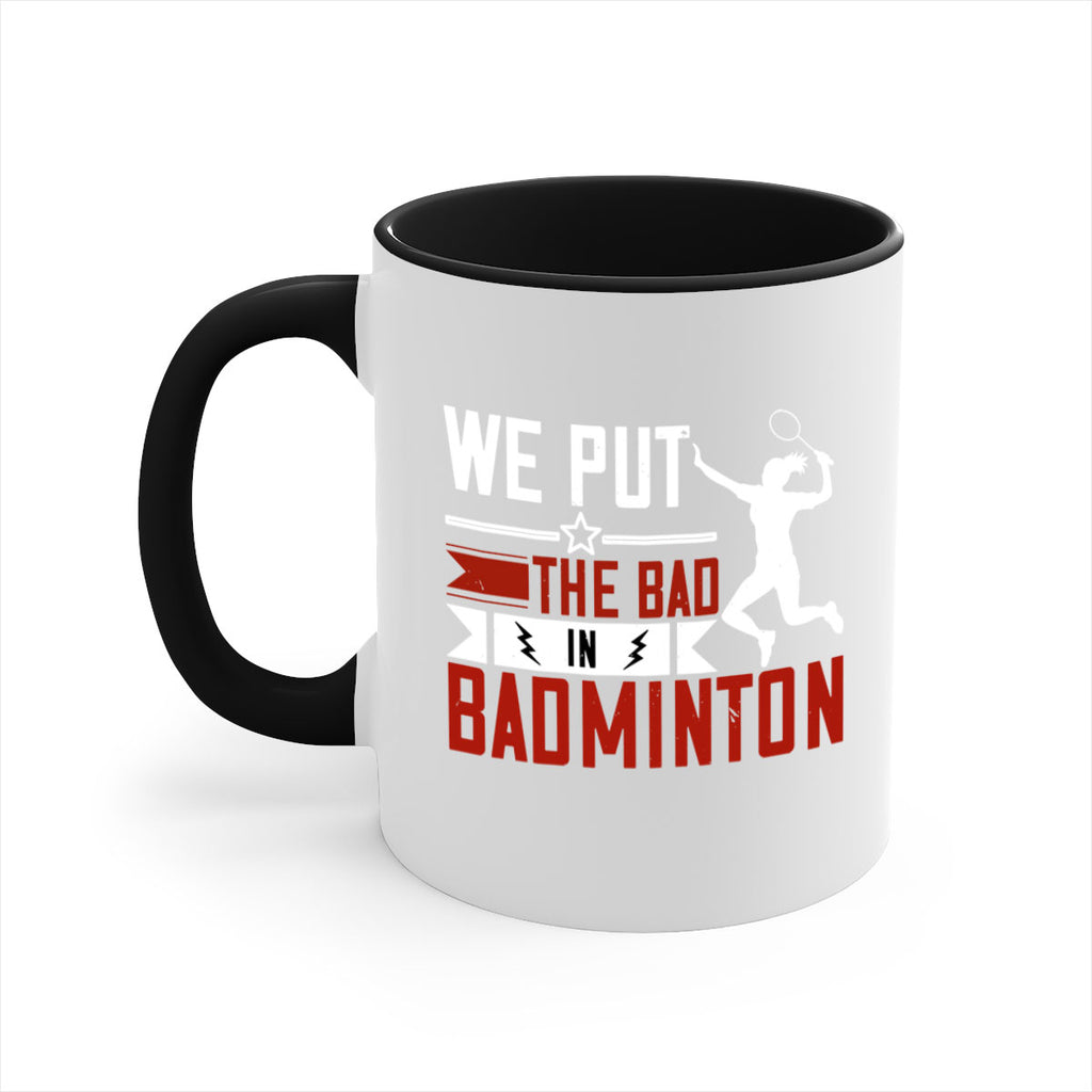 We put the Bad in Badminton 1772#- badminton-Mug / Coffee Cup