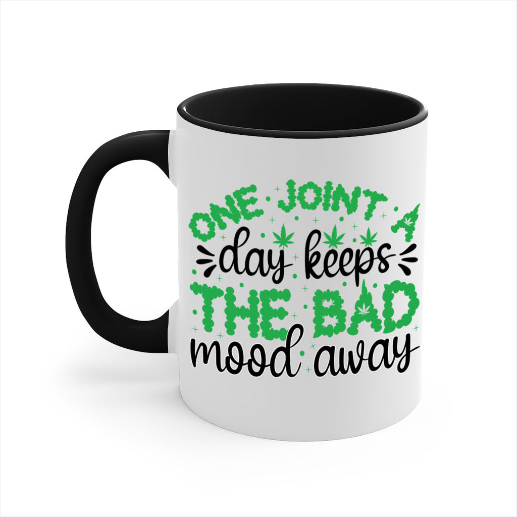 one joint a day keeps the bad mood away 213#- marijuana-Mug / Coffee Cup