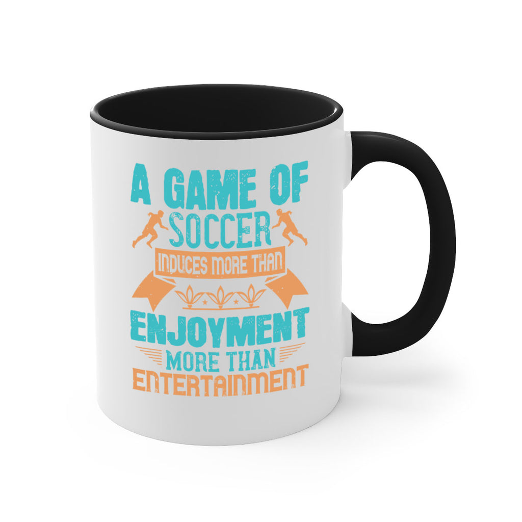 A game of soccer induces more than enjoyment more than entertainment 1521#- soccer-Mug / Coffee Cup