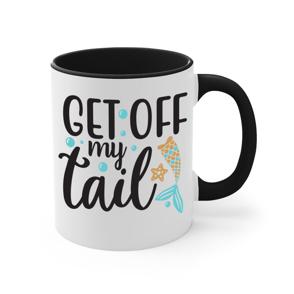 Get off my tail 176#- mermaid-Mug / Coffee Cup